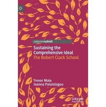 Sustaining the Comprehensive Ideal - Male, Trevor a Palaiologou, Ioanna