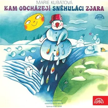 Kam odcházejí sněhuláci zjara / O kozlíčkovi Kryšpínovi a neposlušné koze Róze Audiokniha