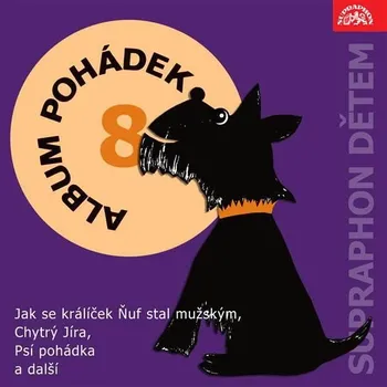 Album pohádek "Supraphon dětem" 8. (Jak se králíček Ňuf stal mužským, Chytrý Jíra, Psí pohádka a dal Audiokniha