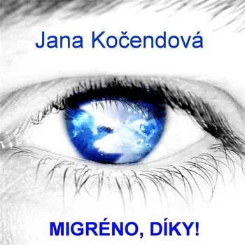 Kniha Migréno, díky! Ekniha