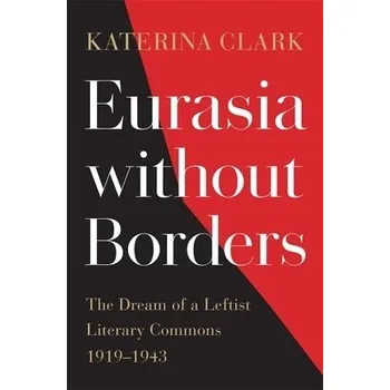Eurasia without Borders - Clark, Katerina