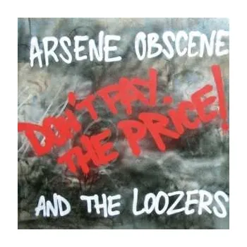 Zahraniční hudba LP Arsene Obscene And The Loozers: Don't Pay The Price! 2022