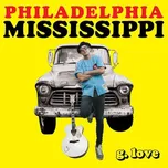 Philadelphia Mississippi - G. Love &…