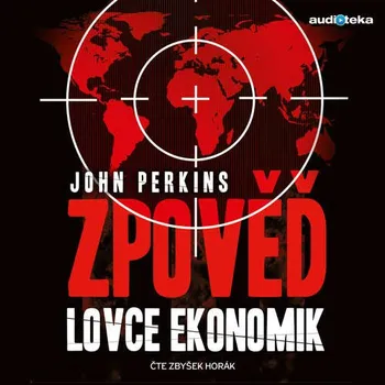 Zpověď lovce ekonomik - John Perkins (čte Zbyšek Horák) [mp3 ke stažení]
