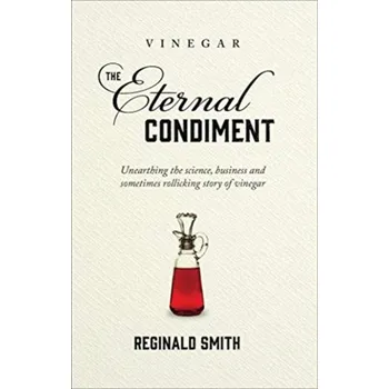 Vinegar, the Eternal Condiment - Brindle, Reginald Smith