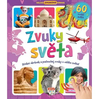 Velká zvuková kniha: 60 zvuků světa -…