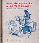 Nabroušené pohádky a jiné macourkoviny…