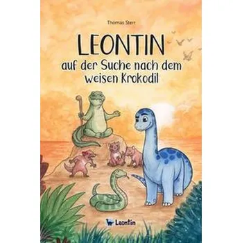 Pohádka Leontin auf der Suche nach dem weisen Krokodil - Sterr, Thomas