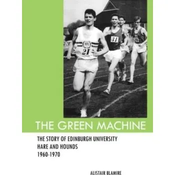 Literární biografie The Green Machine - BLAMIRE, ALISTAIR