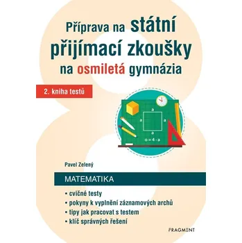 Kniha Příprava na státní přijímací zkoušky na osmiletá gymnázia – Matematika 2 - Pavel Zelený (E-Kniha)