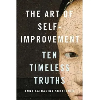 The Art of Self-Improvement - Schaffner, Anna Katharina
