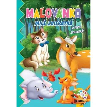 Pohádka Maľovanka Milé zvieratká: Vyfarbi zvieratká! Kniha