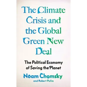The Climate Crisis and the Global Green New Deal - Noam Chomsky