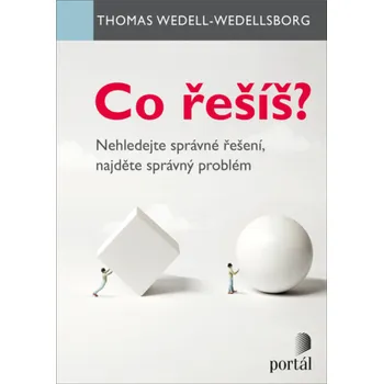 Co řešíš? - Thomas Wedell-Wedellsborg
