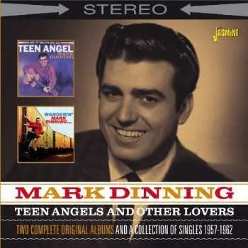 Zahraniční hudba 2CD Mark Dinning: Teen Angels And Other Lovers 2015