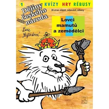 Lovci mamutů a zemědělci: Dějiny udatného českého národa Kniha