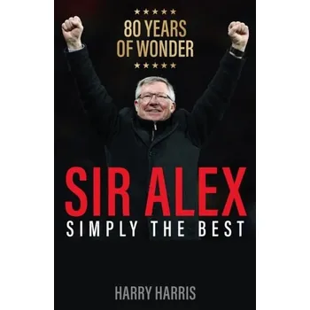 Literární biografie Sir Alex - Dixon, Kerry; Harris, Harry