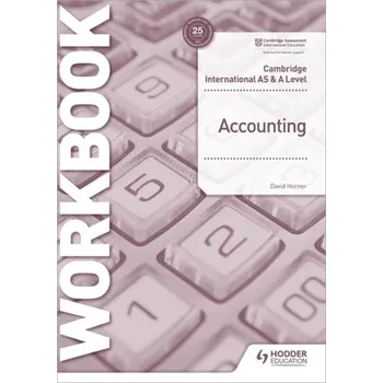 Cambridge International AS and A Level Accounting Workbook - Horner, David