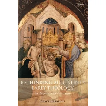 Rethinking Augustine's Early Theology - Harrison, Carol E.