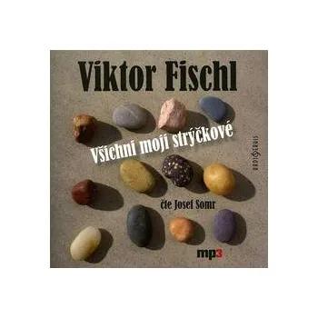 Všichni moji strýčkové - Viktor Fischl - audiokniha