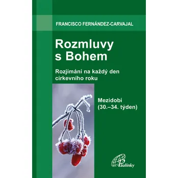 Paulínky Rozmluvy s Bohem (5b): 30.–34. týden v mezidobí