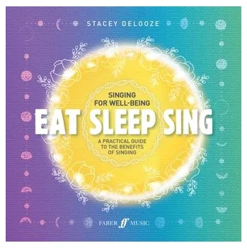 Eat Sleep Sing - DeLooze, Stacey