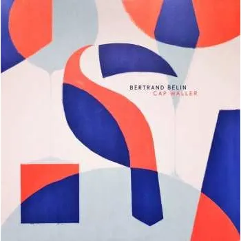 Zahraniční hudba LP Bertrand Belin: Cap Waller 2022