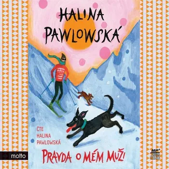 Pravda o mém muži - Pawlowská Halina - audiokniha