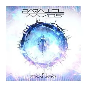 Zahraniční hudba CD Parallel Minds: Echoes From Afar 2022