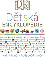 Dětská encyklopedie: Kniha, která všechno vysvětlí - Karel Kopička (2019, vázaná)