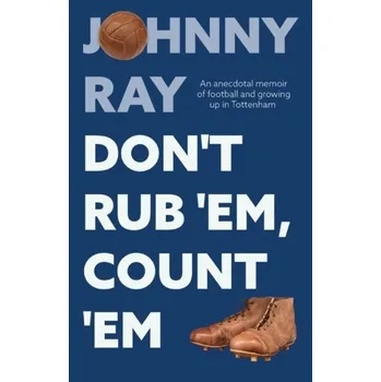 Literární biografie Don't Rub 'Em, Count 'Em - Moore, Johnny Ray