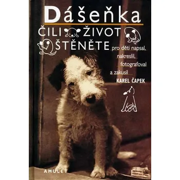 Dášenka čili život štěněte - Karel…