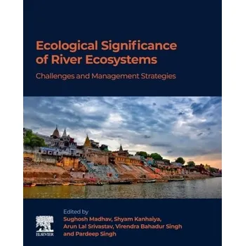 Ecological Significance of River Ecosystems