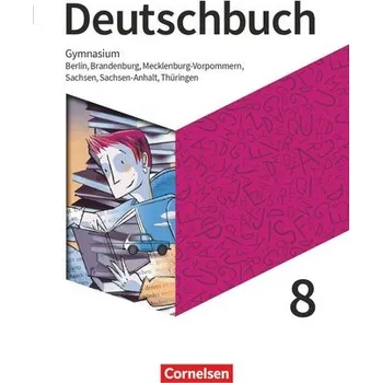 Cizí jazyk Deutschbuch Gymnasium 8. Schuljahr - Berlin, Brandenburg, Mecklenburg-Vorpommern, Sachsen, Sachsen-Anhalt und Thüringen - Schül - Bowien, Petra