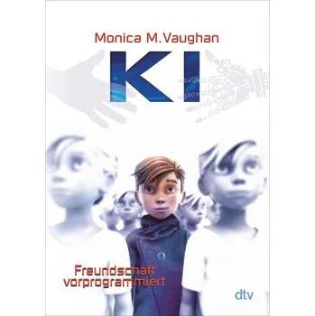 K.I. - Freundschaft vorprogrammiert - Vaughan, Monica M. [DE] (2022, Měkká, dtv Verlagsgesellschaft)