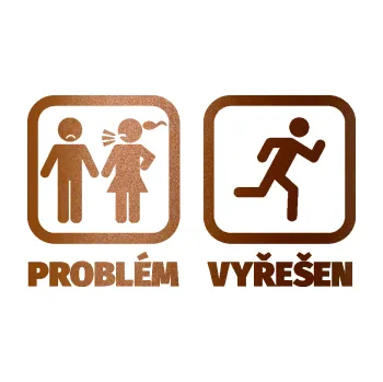 Polep vozidla SAMOLEPKA Problém? Vyřešen 007 pryč od ní (44 - měděná metalíza) NA AUTO, NÁLEPKA, FÓLIE, POLEP, TUNING, VLASTNÍ TEXT, TISK, AUTOSAMOLEPKY.cz, POLEPY, OBRÁZEK, LOGO, SAMOLEPKY