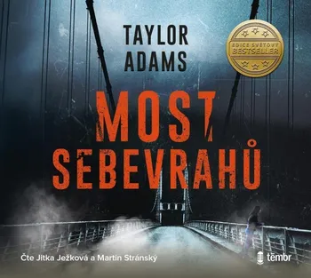 Most sebevrahů - Taylor Adams (čtou Jitka Ježková a Martin Stránský) CDmp3