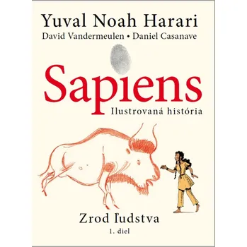 Sapiens - Ilustrovaná história - Daniel Casanave, Yuval Noah Harari, David Vandermeulen