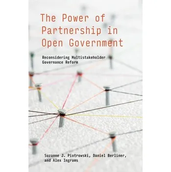 Cizojazyčná kniha Power of Partnership in Open Government - Piotrowski, Suzanne J. a Berliner, Daniel