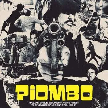 CD O.S.T.: Piombo: The Crime-funk Sound Of Italian Cinema In The Years Of Lead 1973 - 1981 2022