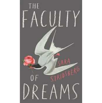 Cestování The Faculty of Dreams - Stridsberg, Sara [EN] (2024, Taschenbuch, Quercus publishing)