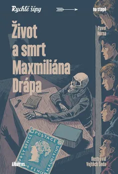 Život a smrt Maxmiliána Drápa - Pavel Horna (2024, pevná)