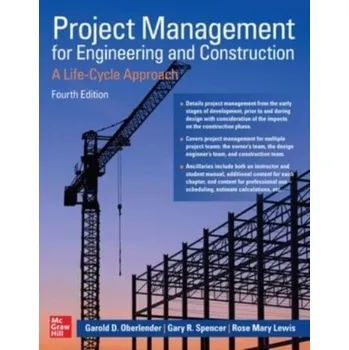 Populárně naučná literatura pro dospělé Project Management for Engineering and Construction: A Life-Cycle Approach, Fourth Edition - Oberlender, Garold; Spencer, Gary; Lewis, Rose Mary