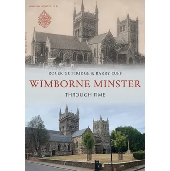 Cestování Wimborne Minster Through Time - Guttridge, Roger