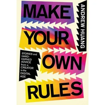 Make Your Own Rules - Huang, Andrew