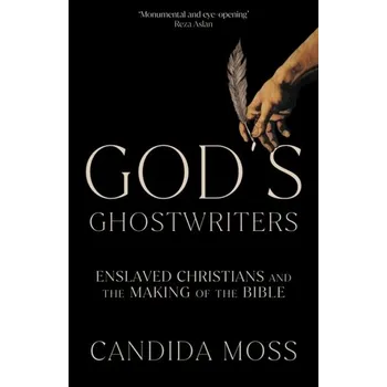 Literární biografie God's Ghostwriters - Moss, Candida R.