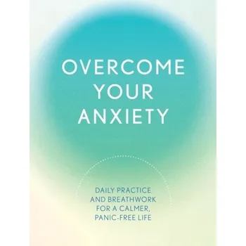 Overcome Your Anxiety - Susan Reynolds