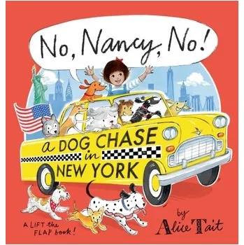 Kniha No, Nancy, No! A Dog Chase in New York - Tait, Alice