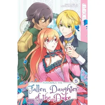Formerly, the Fallen Daughter of the Duke, Volume 5 - Saki Ichibu