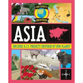 Cestování Continents Uncovered: Asia - Colson, Rob [EN] (2024, Taschenbuch, Hachette Children's Group)